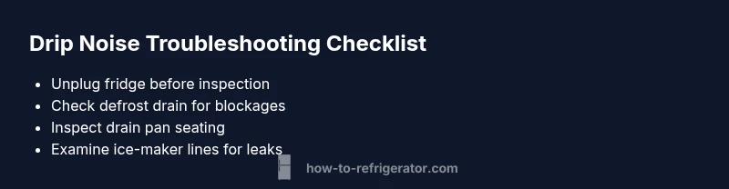 Checklist for drip noise troubleshooting in a refrigerator